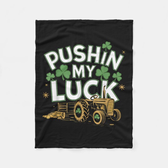 Pushin My Luck Tractor Clover St Patricks Day Fun  Fleece Blanket (Front)