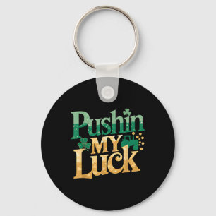 Pushin My Luck Tractor Clover St Patricks Day Fun Keychain