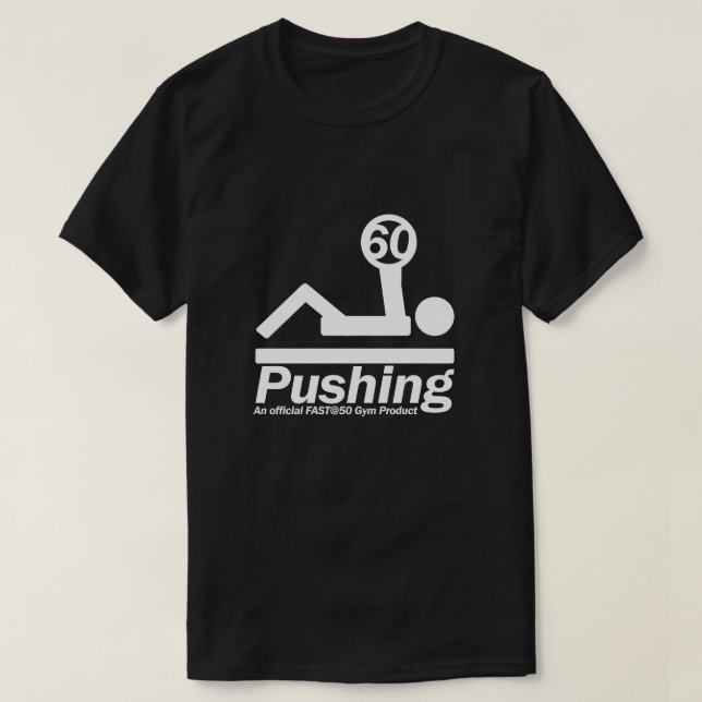 Pushing 60 Official FAST@50 Gymwear T-Shirt (Design Front)
