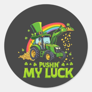Pushing My Luck Funny Excavator St Patrick's Day  Classic Round Sticker