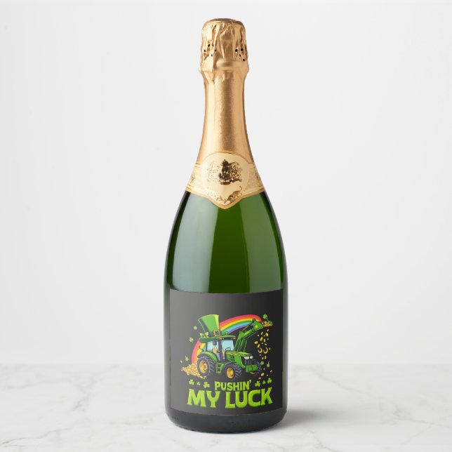 Pushing My Luck Funny Excavator St Patrick's Day  Sparkling Wine Label (Front)