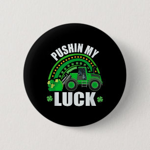 Pushing My Luck Tractor Truck St Patricks Day Kids 2 Inch Round Button