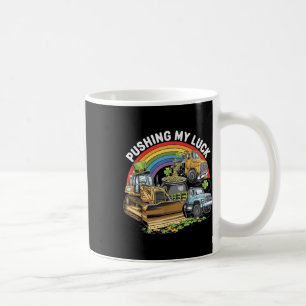 Pushing My Luck Tractor Truck St Patricks Day Todd Coffee Mug