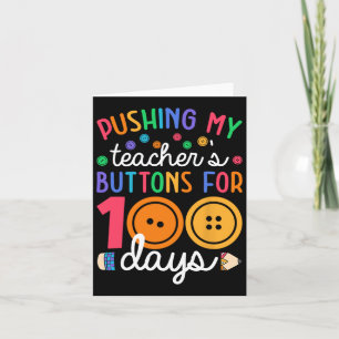 Pushing My Teacher Button 100 Days Students Teache Card