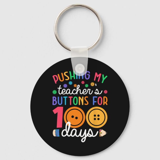 Pushing My Teacher Button 100 Days Students Teache Keychain (Front)