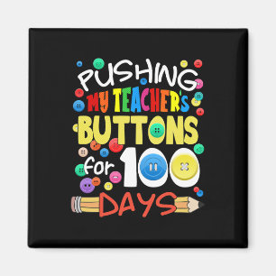 Pushing My Teacher's Buttons for 100 Days Fun Scho Magnet
