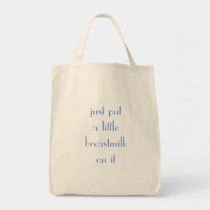 Put a little breastmilk on this tote bag