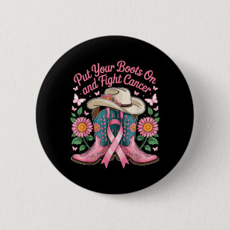 Put Boots On and Fight Cancer - Breast Cancer 2 Inch Round Button