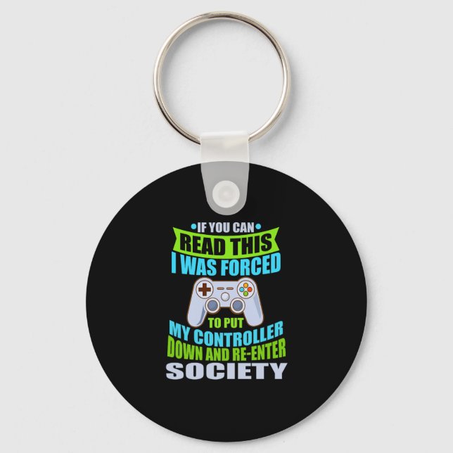 Put Controller Down Re-enter Society Funny Gamer P Keychain (Front)