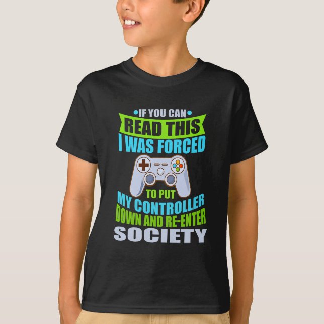 Put Controller Down Re-enter Society Funny Gamer P T-Shirt (Front)