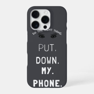 'Put Down My Phone' Humourous Typography iPhone 16 Pro Case
