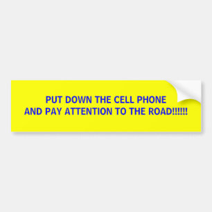 PUT DOWN THE CELL PHONE AND PAY AT... - Customized Bumper Sticker