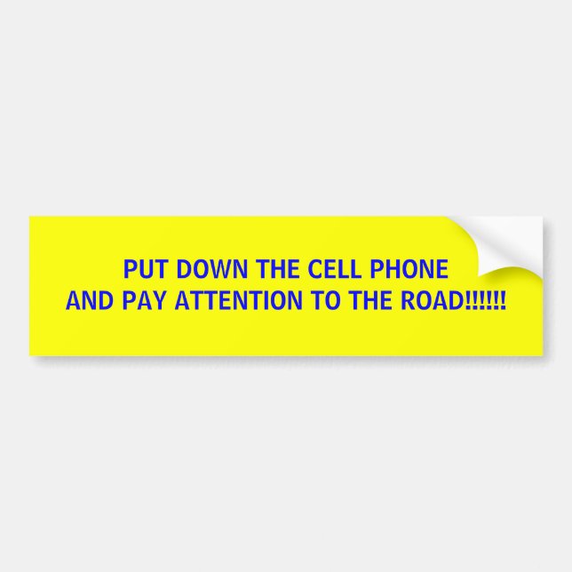 PUT DOWN THE CELL PHONE AND PAY AT... - Customized Bumper Sticker (Front)