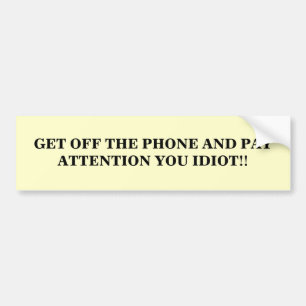 PUT DOWN THE CELL PHONE AND PAY AT... - Customized Bumper Sticker