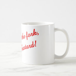 Put down the fork coffee mug