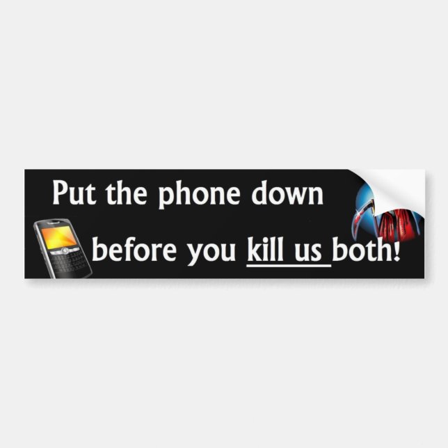 Put down the phone bumper sticker (Front)