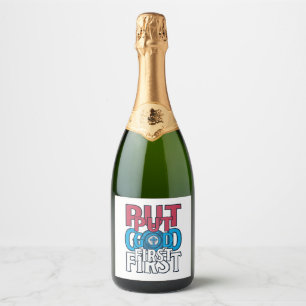 Put God First Christian Quote Vector Sparkling Wine Label