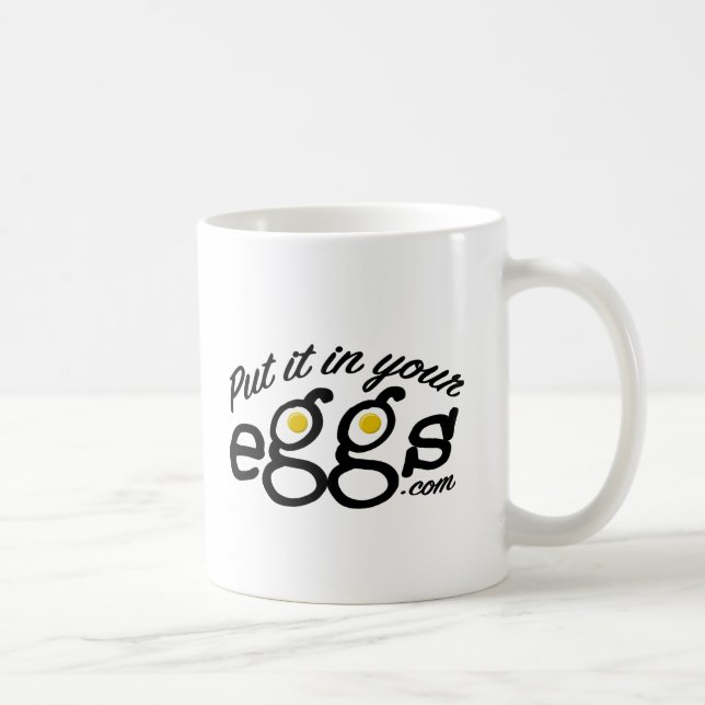 Put it in Your Eggs Mug - 11oz (Right)