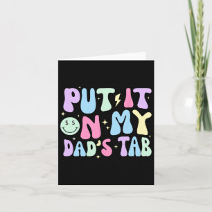 Put It On My Dads Tab Fathers Day Groovy Kids Son Card