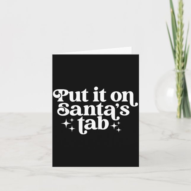Put It On Santa’s Tab Christmas Humor  Card (Front)