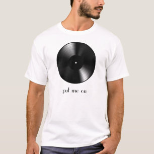 Put Me On! T-Shirt