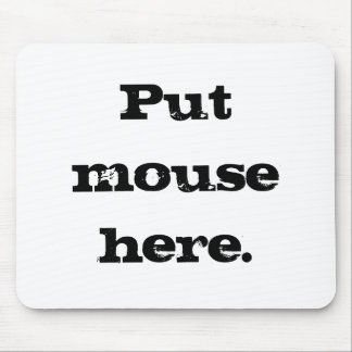 Put mouse here. mouse pad