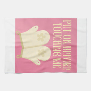 Put On Before Touching Me Girly Oven Mitts Kitchen Towel