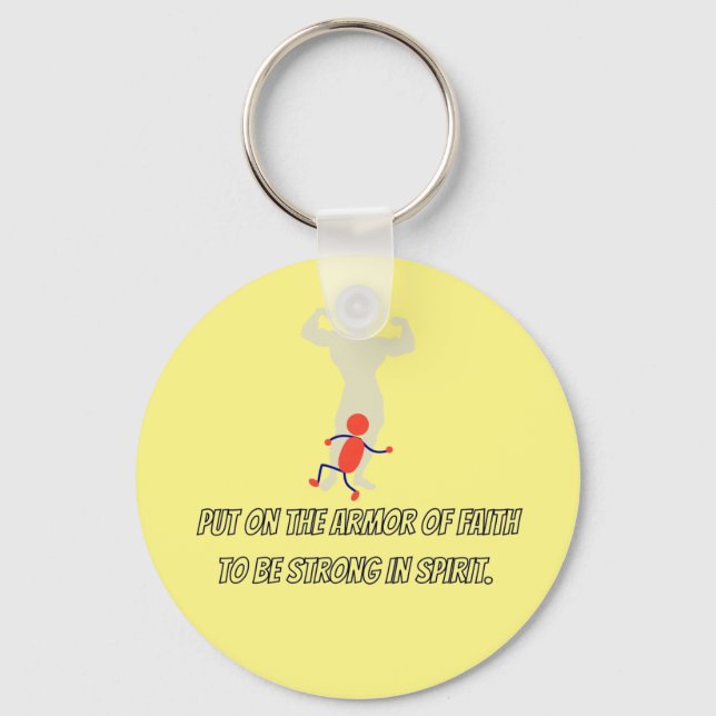 put on the armour of faith to be strong in spirit  keychain (Front)