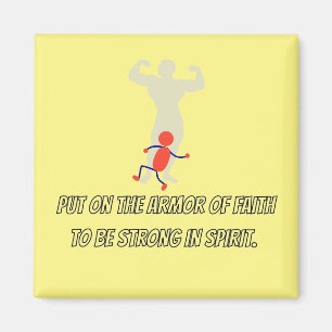 Put on the armour of faith to be strong in spirit  magnet