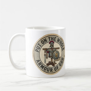 Put On the Whole Armour of God Ephesians 6:11 Coffee Mug