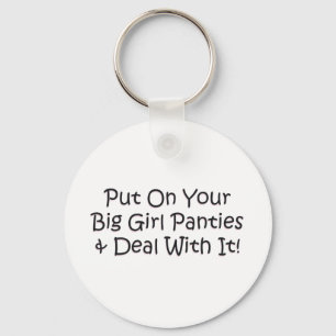 Put on Your Big Girl Panties! Keychain