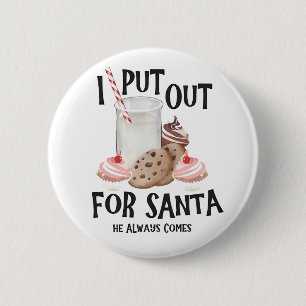 Put Out For Santa He Always Comes Funny Christmas 2 Inch Round Button