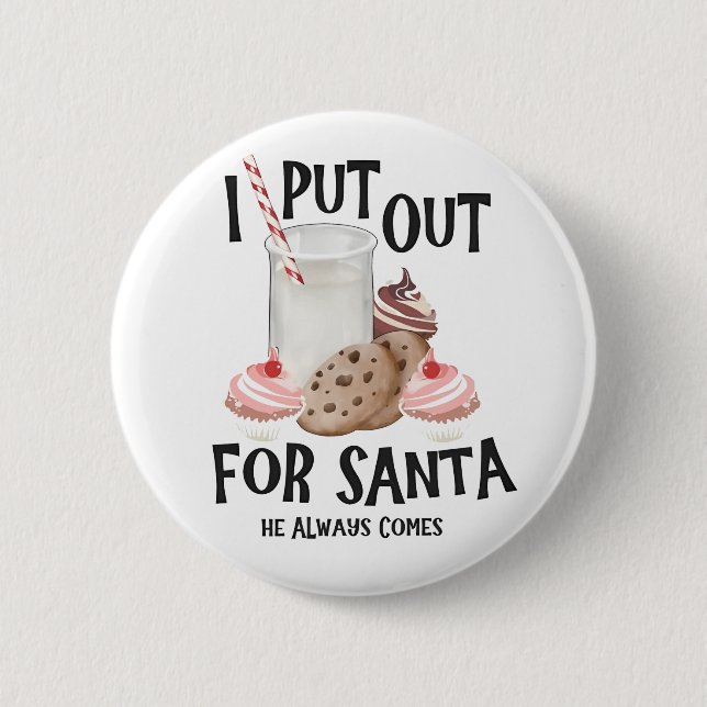  Put Out For Santa He Always Comes Funny Christmas 2 Inch Round Button (Front)