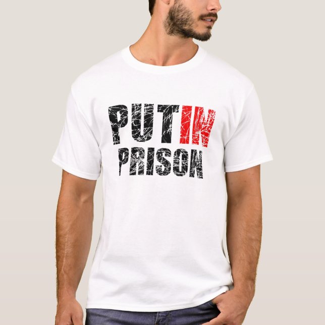 Put Putin in prison T-Shirt (Front)