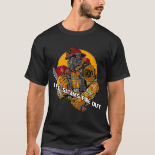 Put Satans Fire Out Firefighter Dad Jokes Fireman  T-Shirt