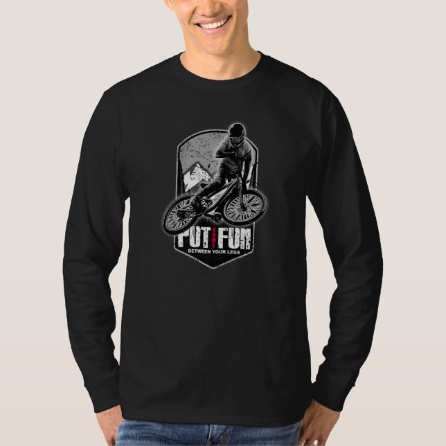 Put Some Fun Between Your Legs  Funny Mountain Bik T-Shirt (Front)