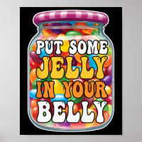 Put Some Jelly In Your Belly Funny Jelly Beans Eas