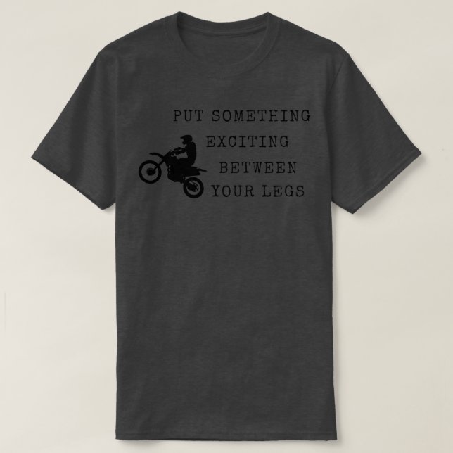 put something exciting between your legs  T-Shirt (Design Front)