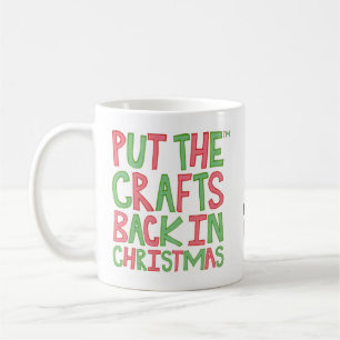 Put the Crafts Back in Christmas Coffee Mug