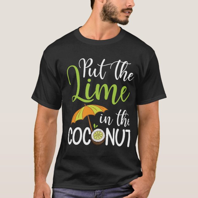 Put the lime in the coconut Summer Casual  T-Shirt (Front)