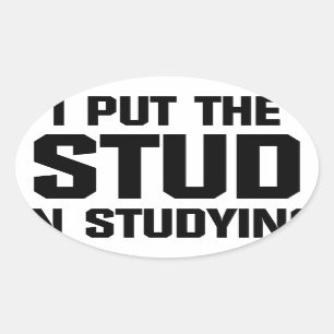 Put the Stud in Studying Oval Sticker