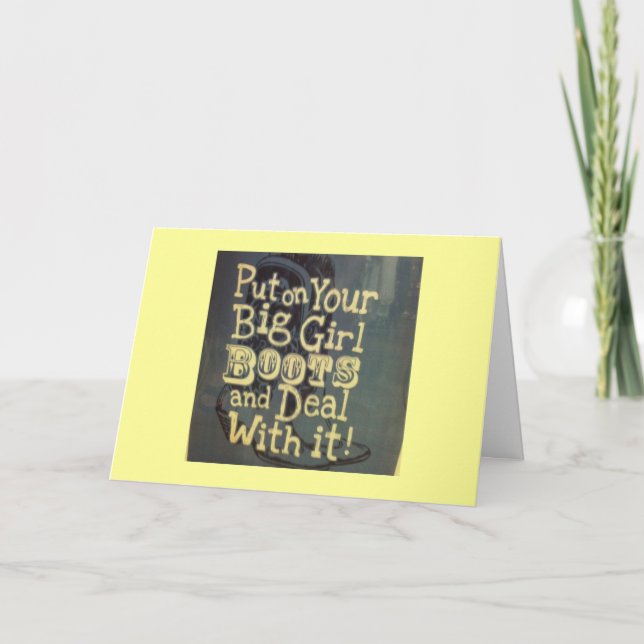 PUT YOUR BIG GIRL BOOTS ON/DEAL WITH "40th" Card (Front)