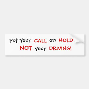 Put Your Call on Hold - Customized - Customized Bumper Sticker