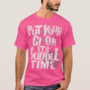 Put Your Gi On It'S Cuddle Time Bjj Jiu Jitsu Funn T-Shirt
