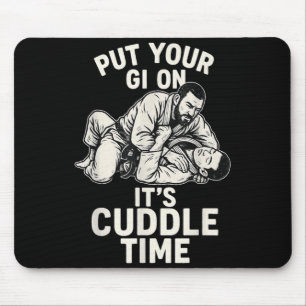 Put Your Gi On Its Cuddle Time Mouse Pad