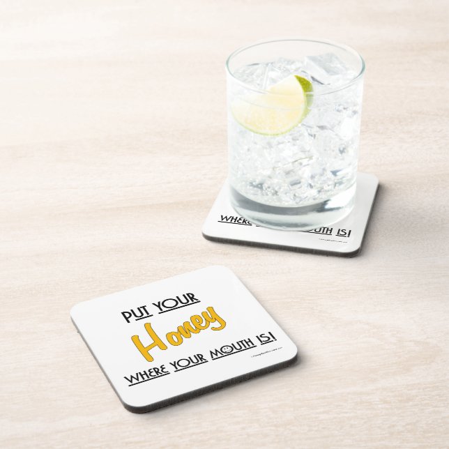 Put your Honey where your mouth is - Coasters (Right Side)
