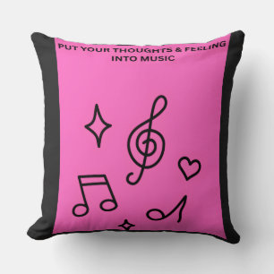 PUT YOUR THOUGHTS & FEELINGS INTO MUSIC THROW PILLOW