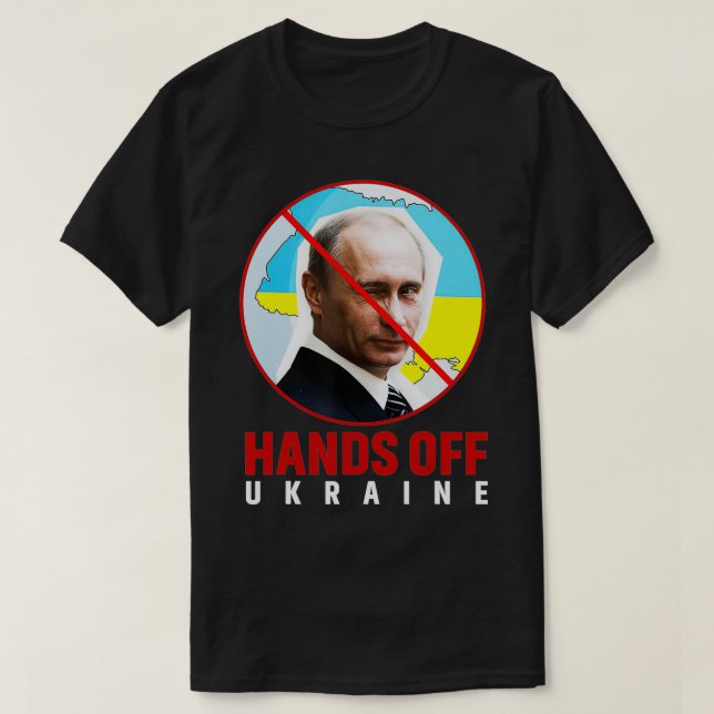 Putin, Hands Off Ukraine  T-Shirt (Design Front)