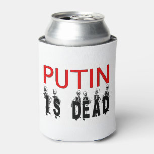 Putin Is Dead Can Cooler! Can Cooler