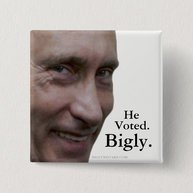 Putin Voted Bigly. 2 Inch Square Button (Front)
